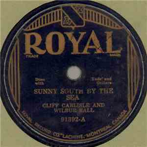 Cliff Carlisle And Wilbur Ball - Sunny South By The Sea / Just A Lonely Hob ...
