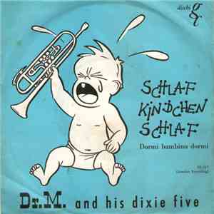 Dr. M. And His Dixie Five - Schlaf Kinchen Schlaf (Dormi Bambino Dormi)