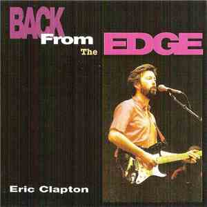 Eric Clapton - Back From The Edge