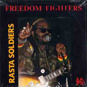 Freedom Fighters  - Rasta Soldiers