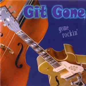 Git Gone - Gone Rockin'