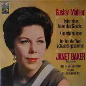 Gustav Mahler - Janet Baker, Das Hallé-Orchestra, Sir John Barbirolli - Lie ...