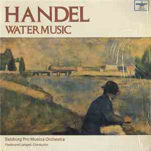 Handel, Salzburg Pro Musica Orchestra, Ferdinand Leitgeb - Handel: Water Music