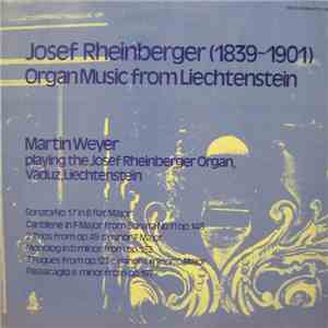 Josef Rheinberger - Martin Weyer - Organ Music From Liechtenstein