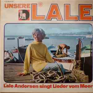 Lale Andersen - Unsere Lale - Lale Andersen Singt Lieder Vom Meer