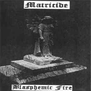 Matricide  - Blasphemic Fire
