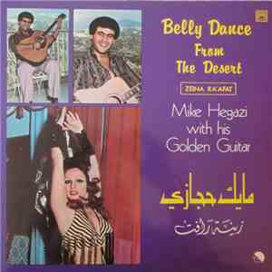 مايك حجازي, زينة رأفت = Mike Hegazi With His Golden Guitar, Zeina Ra'afat - Belly Dance From The Desert