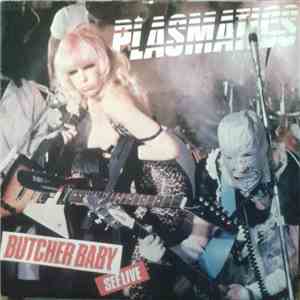 Plasmatics  - Butcher Baby
