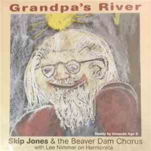 Skip Jones & The Beaver Dam Chorus With Lee Nimmer - Grandpa's River