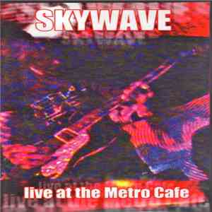 Skywave - Live At The Metro Cafe