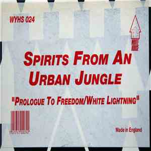 Spirits From An Urban Jungle - Prologue To Freedom / White Lightning