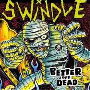 Swindle - Better Off Dead