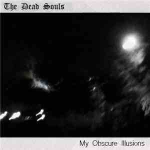 The Dead Souls - My Obscure Illusions