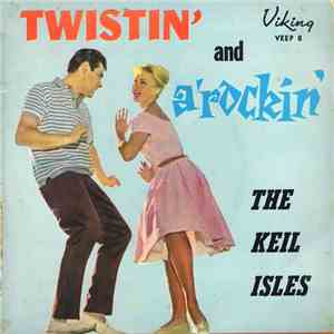 The Keil Isles - Twistin' And A' Rockin'