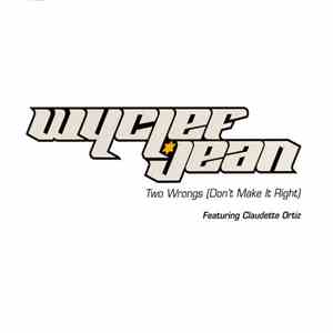 Wyclef Jean Featuring Claudette Ortiz - Two Wrongs (Don't Make It Right)