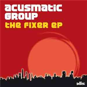 Acusmatic Group - The Fixer