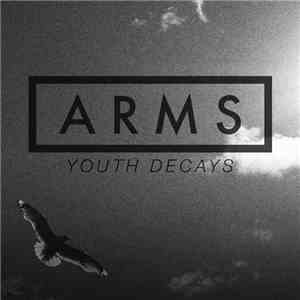 Arms - Youth Decays