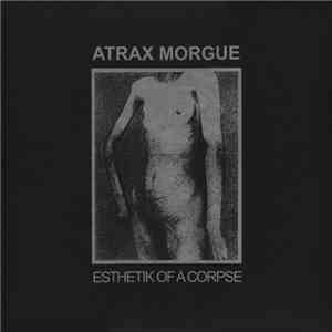 Atrax Morgue - Esthetik Of A Corpse