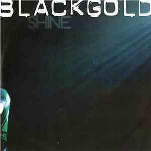 Black Gold  - Shine