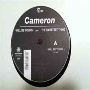 Cameron - Will Be Yours / The Sweetest Thing