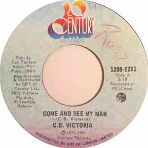 C.B. Victoria - Come And See My Man / Rock Back To Me