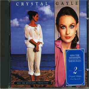 Crystal Gayle - Miss The Mississippi + These Days