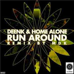 Deenk & Home Alone  - Run Around