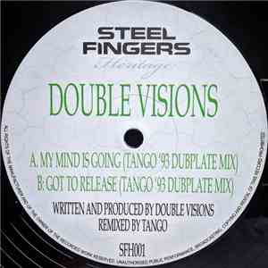 Double Visions - My Mind Is Going / Got To Release (Tango '93 Dubplate Mixes)