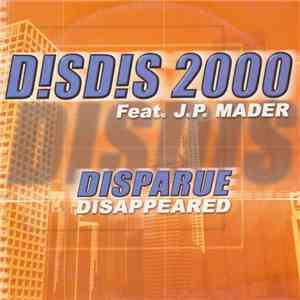 D!SD!S 2000 Feat. J.P. Mader - Disparue (Disappeared)
