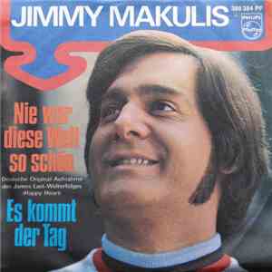 Jimmy Makulis - Nie War Diese Welt So Schön / Es Kommt Der Tag