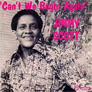 Jimmy Scott - Can't We Begin Again