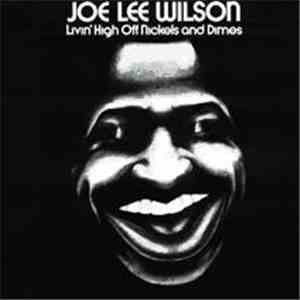 Joe Lee Wilson - Livin' High Off Nickels And Dimes
