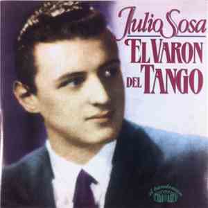 Julio Sosa - El Varon Del Tango