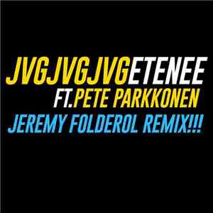 JVG Ft. Pete Parkkonen  - Etenee (Jeremy Folderol Remix!!!)