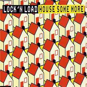Lock 'N Load - House Some More