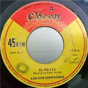 Los Dos Compadres - El Pirata / Compañera Mia