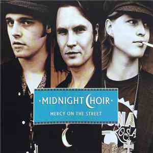 Midnight Choir - Mercy On The Street