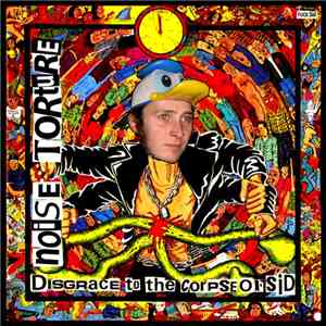 Noise Torture - Disgrace To The Corpse Of Sid