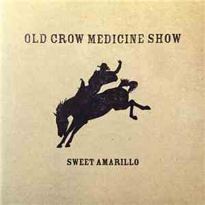 Old Crow Medicine Show - Sweet Amarillo
