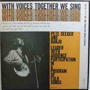 Pete Seeger - With Voices Together We Sing