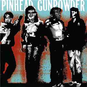 Pinhead Gunpowder - Kick Over The Traces