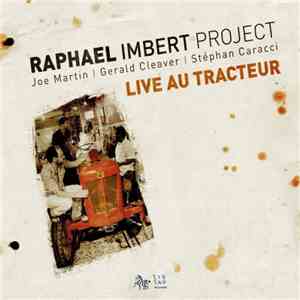 Raphael Imbert Project - Live Au Tracteur