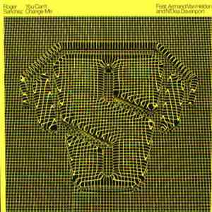 Roger Sanchez - You Can't Change Me