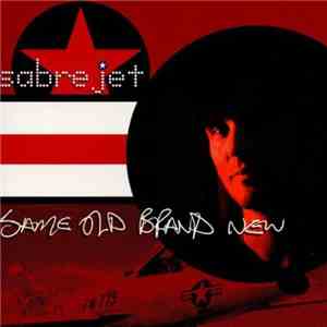 Sabre Jet - Same Old Brand New