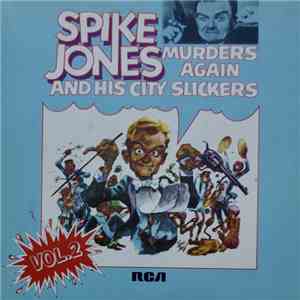 Spike Jones And His City Slickers - Murders Again - Vol.2
