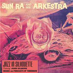 Sun Ra And His Arkestra - Jazz In Silhouette