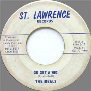 The Ideals - Go Get A Wig