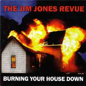 The Jim Jones Revue - Burning Your House Down