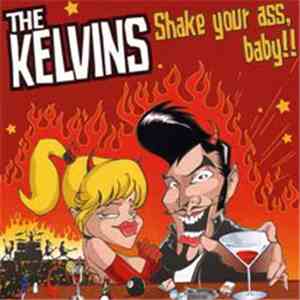 The Kelvins - Shake Your Ass, Baby!!