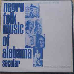 Various - Negro Folk Music Of Alabama Volume 1 - Secular